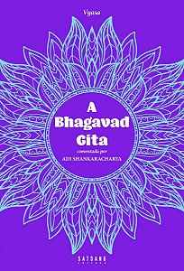 A Bhagavad Gita: Comentada por Adi Shankaracharya