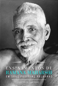 Os Ensinamentos de Ramana Maharshi em suas Próprias Palavras