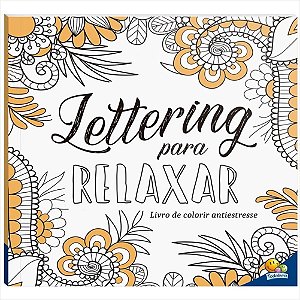 LIVRO DE COLORIR ANTIESTRESSE LETTERING PARA RELAXAR