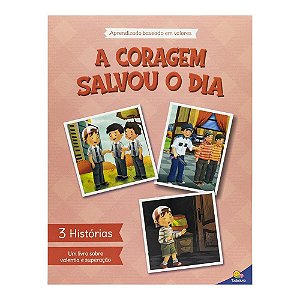 APRENDIZADO BASEADO EM VALORES A CORAGEM SALVOU O DIA
