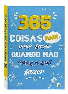 LIVRO COM 365 COISAS PARA VOCE FAZER QUANDO NAO SABE O QUE FAZER