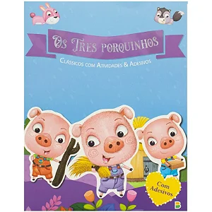 CLASSICOS COM ATIVIDADES E ADESIVOS OS TRES PORQUINHOS