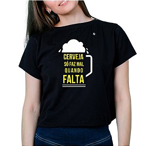 CAMISETA CERVEJA SÓ FAZ MAL QUANDO FALTA