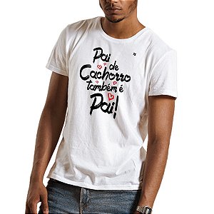 CAMISETA MÃE E PAI DE CACHORRO TAMBÉM É MÃE E PAI