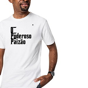 CAMISETA O PODEROSO PAIZÃO
