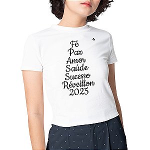 CAMISETA FÉ, PAZ, AMOR, SAÚDE, SUCESSO, RÉVEILLON 2025