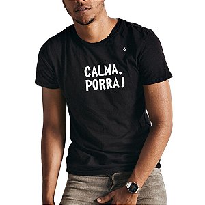 CAMISETA CALMA PORRA