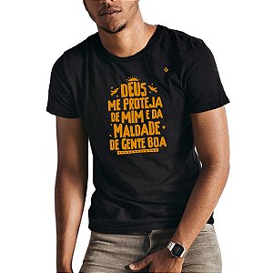 CAMISETA DEUS ME PROTEJA DE MIM E DA MALDADE DE GENTE BOA