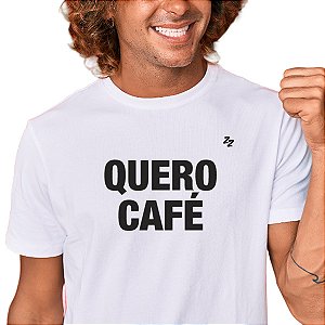 CAMISETA QUERO CAFÉ