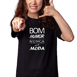 CAMISETA BOM HUMOR NUNCA SAI DE MODA