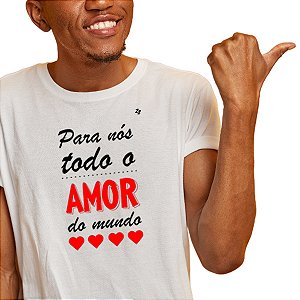 CAMISETA PARA NÓS TODO AMOR DO MUNDO