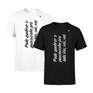 CAMISETA PODE QUEBRAR O PESCOCINHO PRO LADO