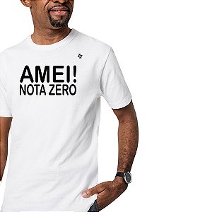 CAMISETA AMEI! NOTA ZERO