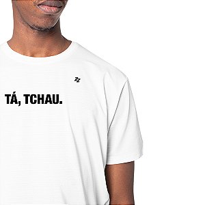 CAMISETA TÁ, TCHAU
