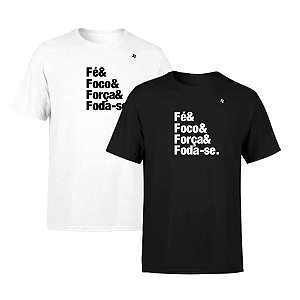 CAMISETA FÉ, FOCO, FORÇA E FODA-SE