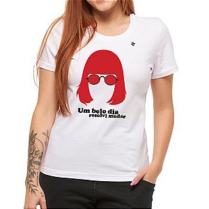CAMISETA RITA LEE - UM BELO DIA RESOLVI MUDAR