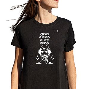 CAMISETA DEUS AJUDA QUEM CEDO MADRUGA
