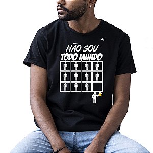 CAMISETA NÃO SOU TODO MUNDO