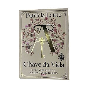 Chave da vida: Como virar a chave e acessar o extraordinário | Patrícia Leitte