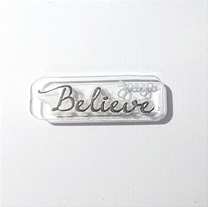 Carimbo de Acrílico Believe
