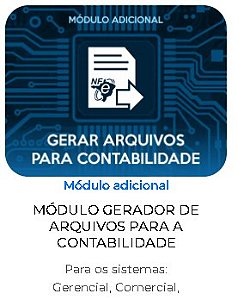 MÓDULO GERADOR DE ARQUIVOS PARA A CONTABILIDADE Para os sistemas: Gerencial, Comercial