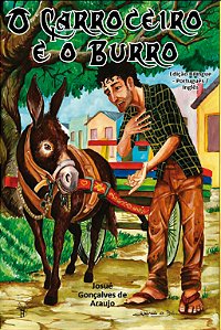 O Carroceiro e o burro – Ed. Bilíngue – Português/Inglês - Josué G. de Araújo - 42 p - Frete Grátis
