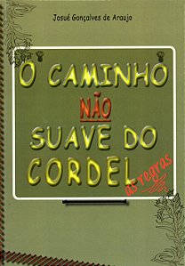 Cartilha: "O Caminho Não Suave do Cordel: as regras -64pg - Josué Gonçalves de Araujo - Areia Dourada