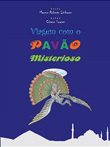 Viagem com o Pavão Misterioso - Marcos Roberto LInhares - 16pg - Luzeiro
