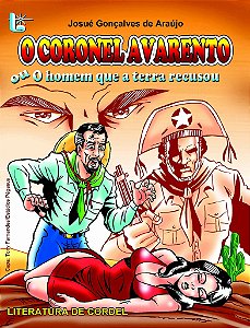 O coronel Avarento ou O homem que a terra recusou - Josué G. Araújo - Frete Grátis