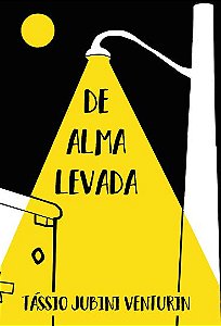 De alma levada, de Tássio Jubini Venturin