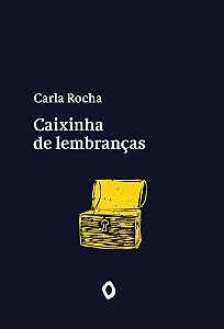 Caixinha de lembranças, de Carla Rocha