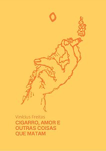 Cigarro, amor e outras coisas que matam, de Vinícius Freitas