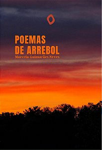 Poemas de arrebol, de Marcela Guimarães Neves