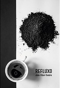 Refluxo, de João Vitor Castro