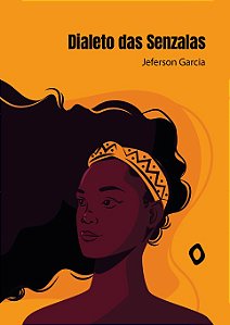 Dialeto das Senzalas, de Jeferson Garcia