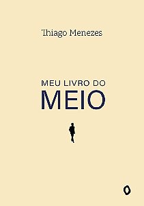 Meu livro do meio, de Thiago Menezes