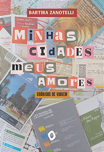 Minhas cidades, meus amores: crônicas de viagem, de Bartira Zanotelli