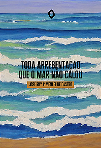 Toda arrebentação que o mar não calou, de José Ruy [RESERVA]