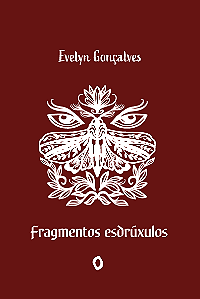 Fragmentos esdrúxulos, de Evelyn Gonçalves [RESERVA]