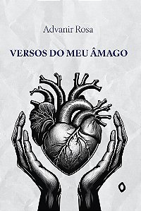 Versos do meu âmago, de Advanir Rosa