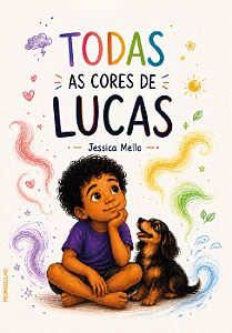 Todas as cores de Lucas, de Jessica Mello [reserva]