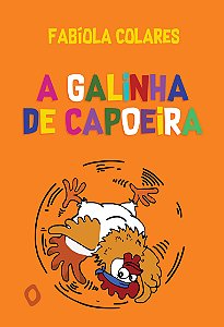 A galinha de capoeira, de Fabíola Colares