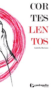 Cortes Lentos, de Isabella Mariano