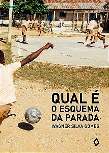 Qual é o esquema da parada, de Wagner Silva Gomes