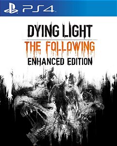DYING LIGHT: THE FOLLOWING - EDIÇÃO APRIMORADA