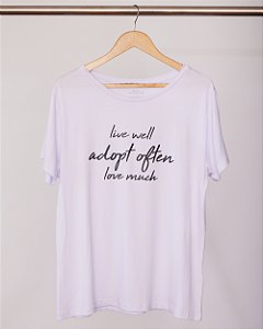 DUPLICADO - Camiseta - live well adopt often love much (branca) G