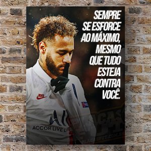 Quadro Neymar Motivacional "Sempre Se Esforce"