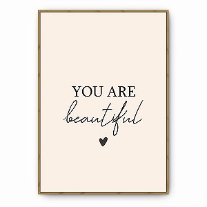 Quadro You Are Beautiful