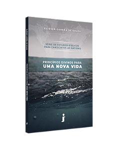 Princípios Divinos para uma nova vida - curso de batismo