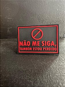 Patch Emborrachado Não Me Siga Também estou Perdido
